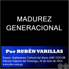 MADUREZ GENERACIONAL - Por RUBN VARILLAS - Domingo, 24 de Julio de 2016